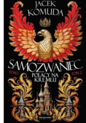 Okładka książki Samozwaniec. Polacy na Kremlu. Tomy 1-2 Jacek Komuda