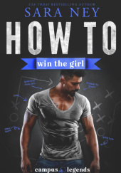 Okładka książki How to Win the Girl Sara Ney