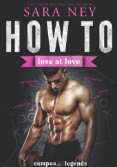 Okładka książki How To Lose At Love Sara Ney