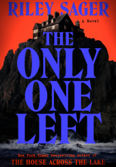 Okładka książki The Only One Left Riley Sager
