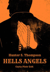 Okładka książki Hell's Angels. Anioły piekieł Hunter S. Thompson