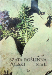 Okładka książki Szata roślinna Polski t. II Władysław Szafer, Kazimierz Zarzycki