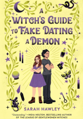 Okładka książki A Witchs Guide to Fake Dating a Demon Sarah Hawely