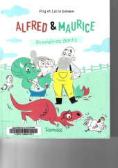 Alfred & Maurice. Premieres dents