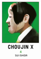 Okładka książki Choujin X tom 4 Sui Ishida