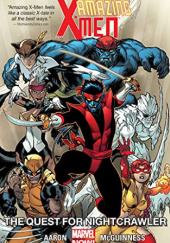 Okładka książki Amazing X-Men: The Quest For Nightcrawler Jason Aaron, Ed McGuinness