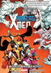 Okładka książki Amazing X-Men: World War Wendigo Kathryn Immonen, Craig Kyle, Christopher Yost