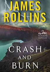 Okładka książki Crash and burn James Rollins