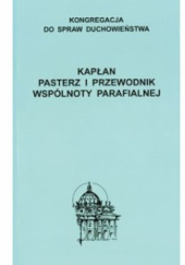 Okładka książki Kapłan, pasterz i przewodnik wspólnoty parafialnej praca zbiorowa