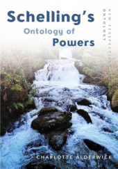 Okładka książki Schelling's Ontology of Powers Charlotte Alderwick
