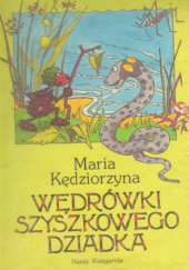 Okładka książki Wędrówki Szyszkowego Dziadka Maria Kędziorzyna