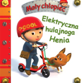 Okładka książki Elektryczna hulajnoga Henia. Mały chłopiec Nathalie Bélineau