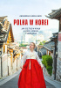 Okładka książki Polka w Korei. Jak się żyje w kraju K-popu, kimchi i Samsunga