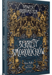 Okładka książki Opowieści Baśniomistrza: Sekrety Smokolochów Oliver McNeil