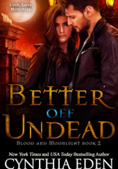 Okładka książki Better Off Undead Cynthia Eden