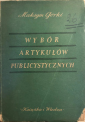 Okładka książki Wybór artykułów publicystycznych Maksym Gorki