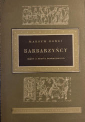 Okładka książki Barbarzyńcy - sceny z miasta powiatowego Maksym Gorki