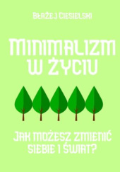 Okładka książki Minimalizm w życiu Błażej Ciesielski