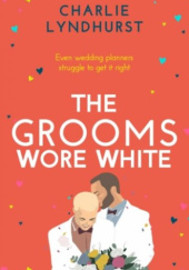 Okładka książki The Grooms Wore White Charlie Lyndhurst