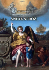 Okładka książki Anioł Stróż. Na podstawie św. Tomasza Jan Domaszewicz