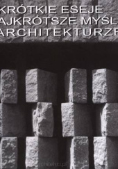 Okładka książki Krótkie eseje i najkrótsze myśli o architekturze Witold Cęckiewicz