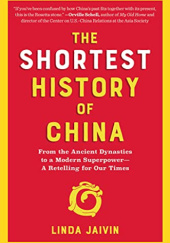Okładka książki The Shortest History of China: From the Ancient Dynasties to a Modern Superpower―A Retelling for Our Times Linda Jaivin