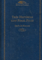 Okładka książki Três histórias com final feliz Maria de Menezes