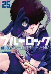 Okładka książki Blue Lock Vol. 25 Muneyuki Kaneshiro, Yusuke Nomura