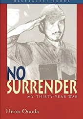 Okładka książki No Surrender: My Thirty-Year War Hiroo Onoda