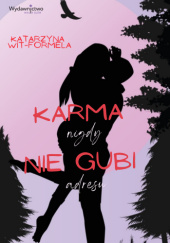 Okładka książki Karma nigdy nie gubi adresu Katarzyna Wit-Formela