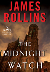 Okładka książki The Midnight Watch James Rollins