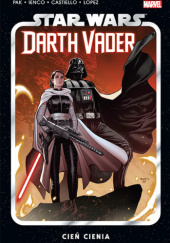 Okładka książki Star Wars: Darth Vader. Tom 5: Cień cienia Marco Castiello, Raffaele Ienco, Greg Pak