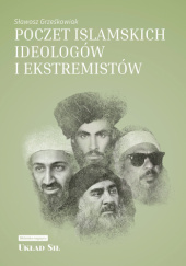 Okładka książki Poczet islamskich ideologów i ekstremistów Sławosz Grześkowiak
