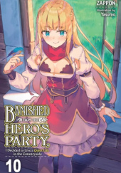 Okładka książki Banished from the Hero's Party, I Decided to Live a Quiet Life in the Countryside, Vol. 10 (light novel) Yasumo, Zappon