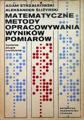 Okładka książki Matematyczne metody opracowywania wyników pomiarów Aleksander Śliżyński, Adam Strzałkowski