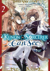 Okładka książki Kunon the Sorcerer Can See, Vol. 2 (light novel) Laruha, Umikaze Minamino