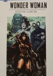Okładka książki Wonder Woman. Odrodzenie: Kłamstwa Matthew Clark, Greg Rucka, Liam Sharp