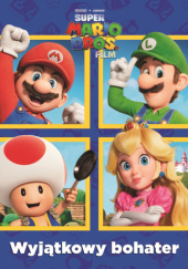 Okładka książki Super Mario Bros. Wyjątkowy bohater praca zbiorowa