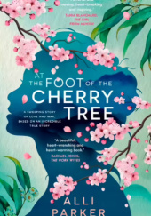 Okładka książki At The Foot Of The Cherry Tree Alli Parker