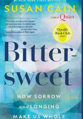 Okładka książki Bittersweet: How Sorrow and Longing Make Us Whole Susan Cain