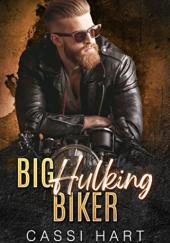 Okładka książki Big Hulking Biker Cassi Hart