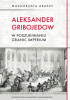 Okładka książki Aleksander Gribojedow. W poszukiwaniu granic imperium Małgorzata Abassy