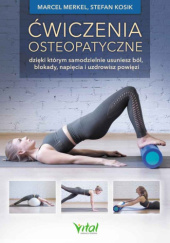 Okładka książki Ćwiczenia osteopatyczne Stefan Kosik, Marcel Merkel
