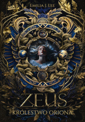 Okładka książki Zeus. Królestwo Oriona Emilia J. Lee