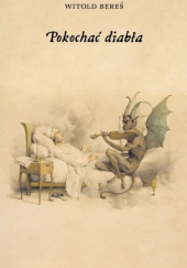 Okładka książki Pokochać diabła Witold Bereś