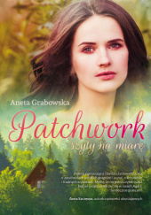 Okładka książki Patchwork szyty na miarę Aneta Grabowska