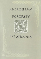 Okładka książki Portrety i spotkania Andrzej Lam