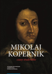 Okładka książki Mikołaj Kopernik. Czasy studenckie. Marian Chachaj