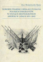 Dorobek pisarski i misja kulturalna polskich emigrantów w Stanach Zjednoczonych Ameryki w latach 1831-1842