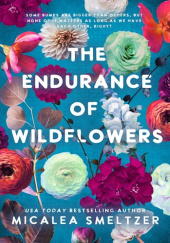 Okładka książki Endurance of Wildflowers Micalea Smeltzer